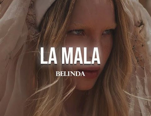 Belinda y su Regreso Musical: "La Mala"